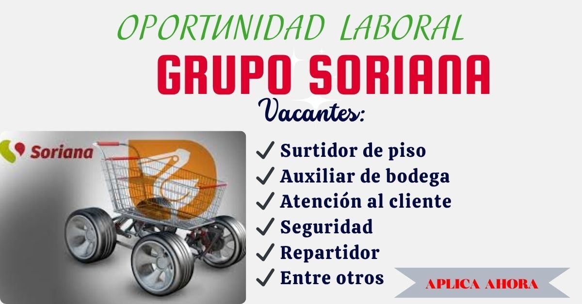 Oportunidad Laboral - Soriana